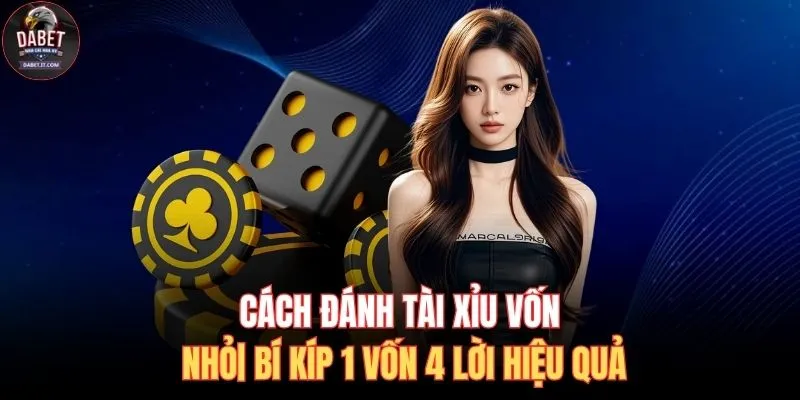 Cách đánh tài xỉu vốn nhỏ