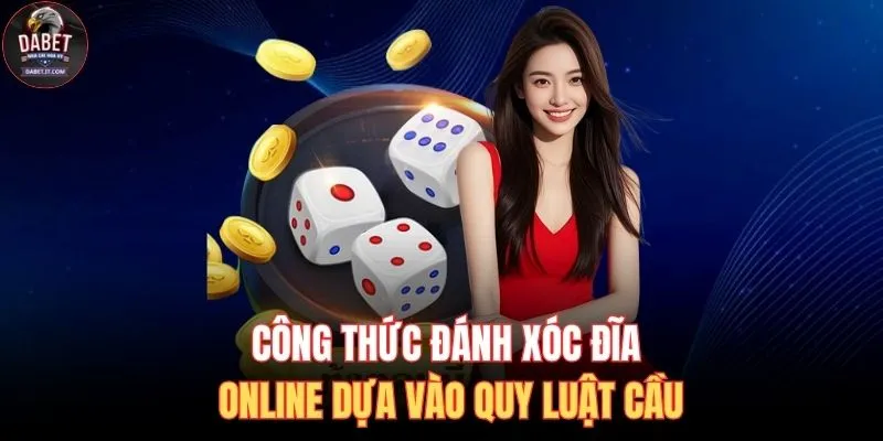Công thức đánh xóc đĩa online dựa vào quy luật cầu