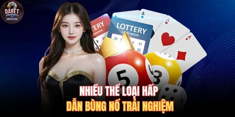 Nhiều thể loại hấp dẫn bùng nổ trải nghiệm