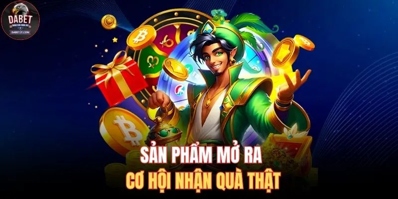 Sản phẩm mở ra cơ hội nhận quà thật